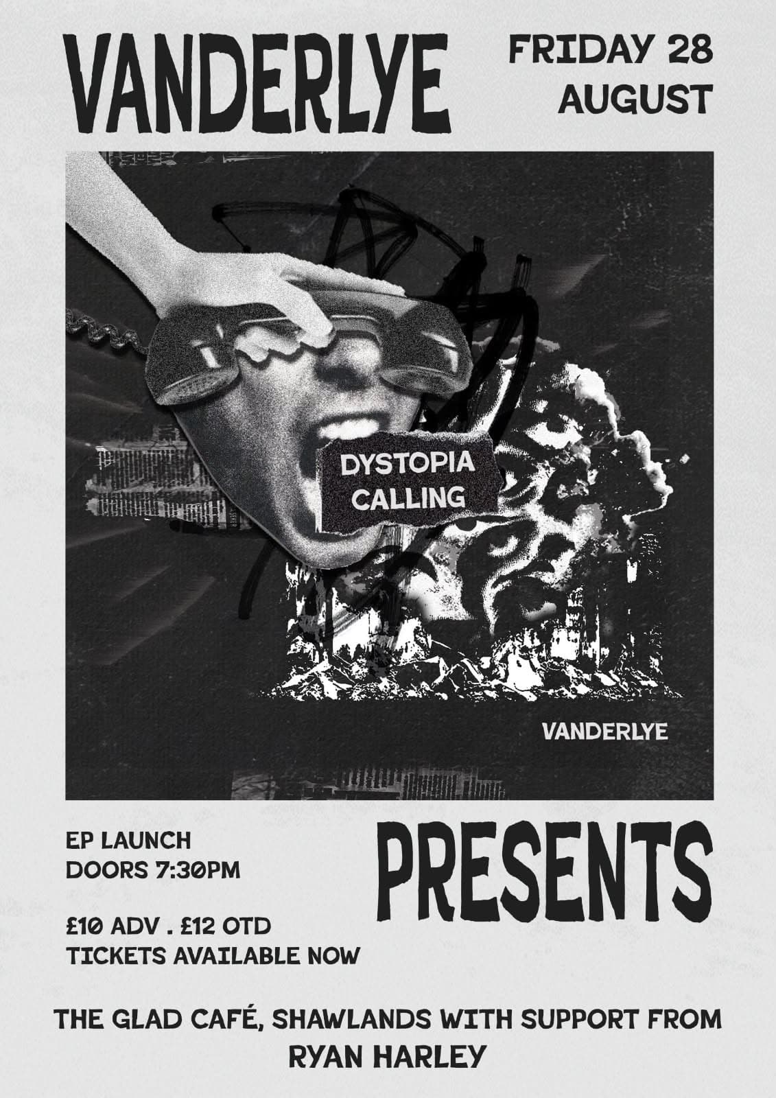 Vanderlye presents: Dystopia Calling EP Launch Night with support from Ryan Harley