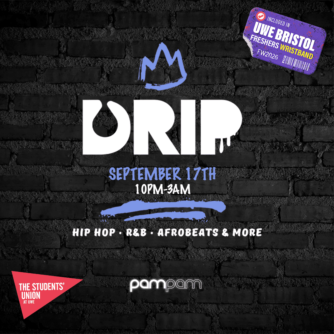 UWE Bristol Official Freshers - DRIP