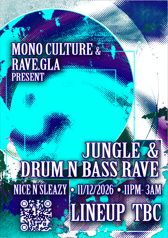 MONO CULTURE & RAVE.GLA present