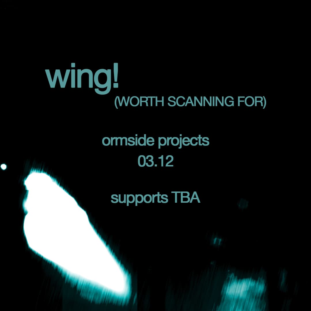 wing! (WORTH SCANNING FOR) + Guests TBA