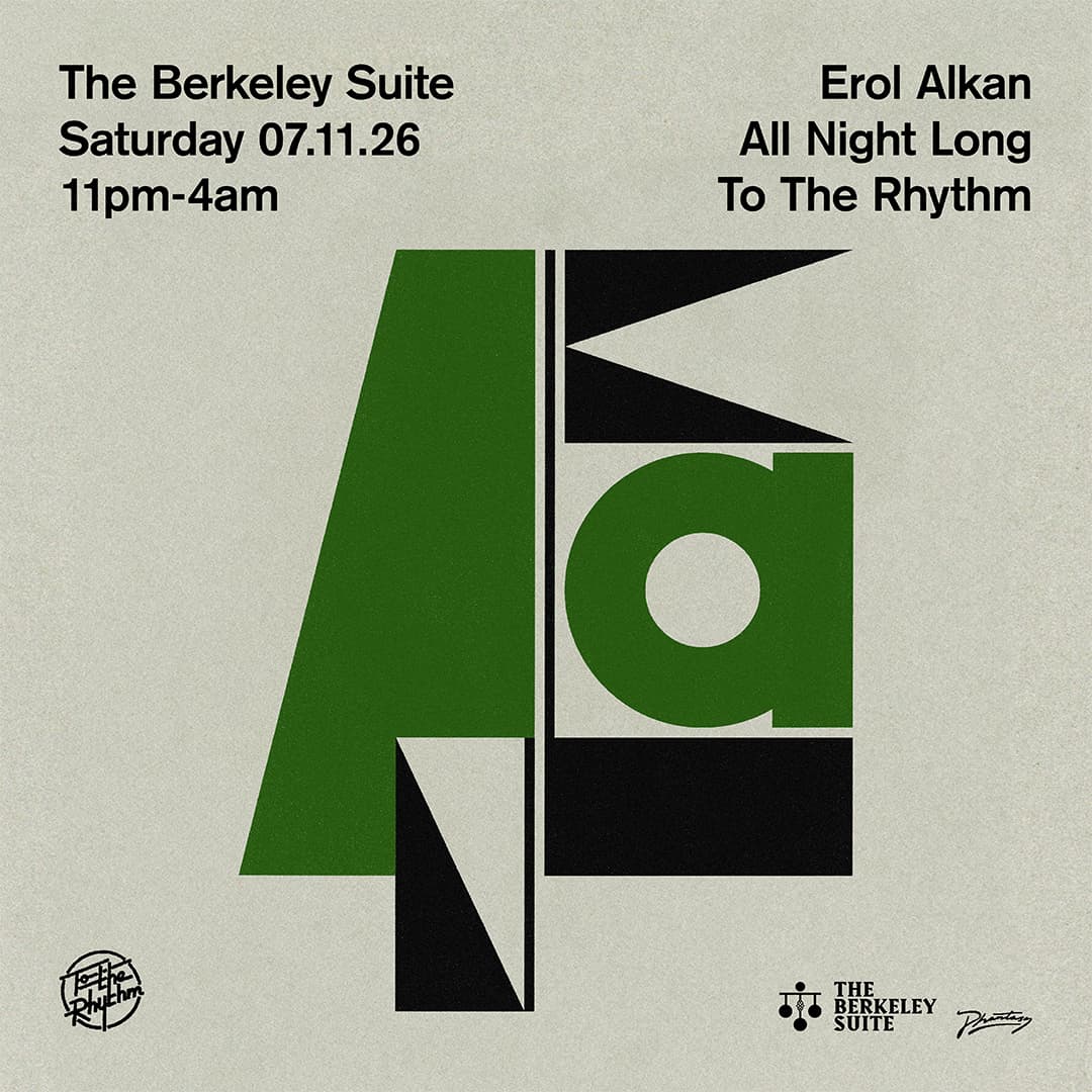 The Berkeley Suite presents - Erol Alkan // To the Rhythm All Night Long