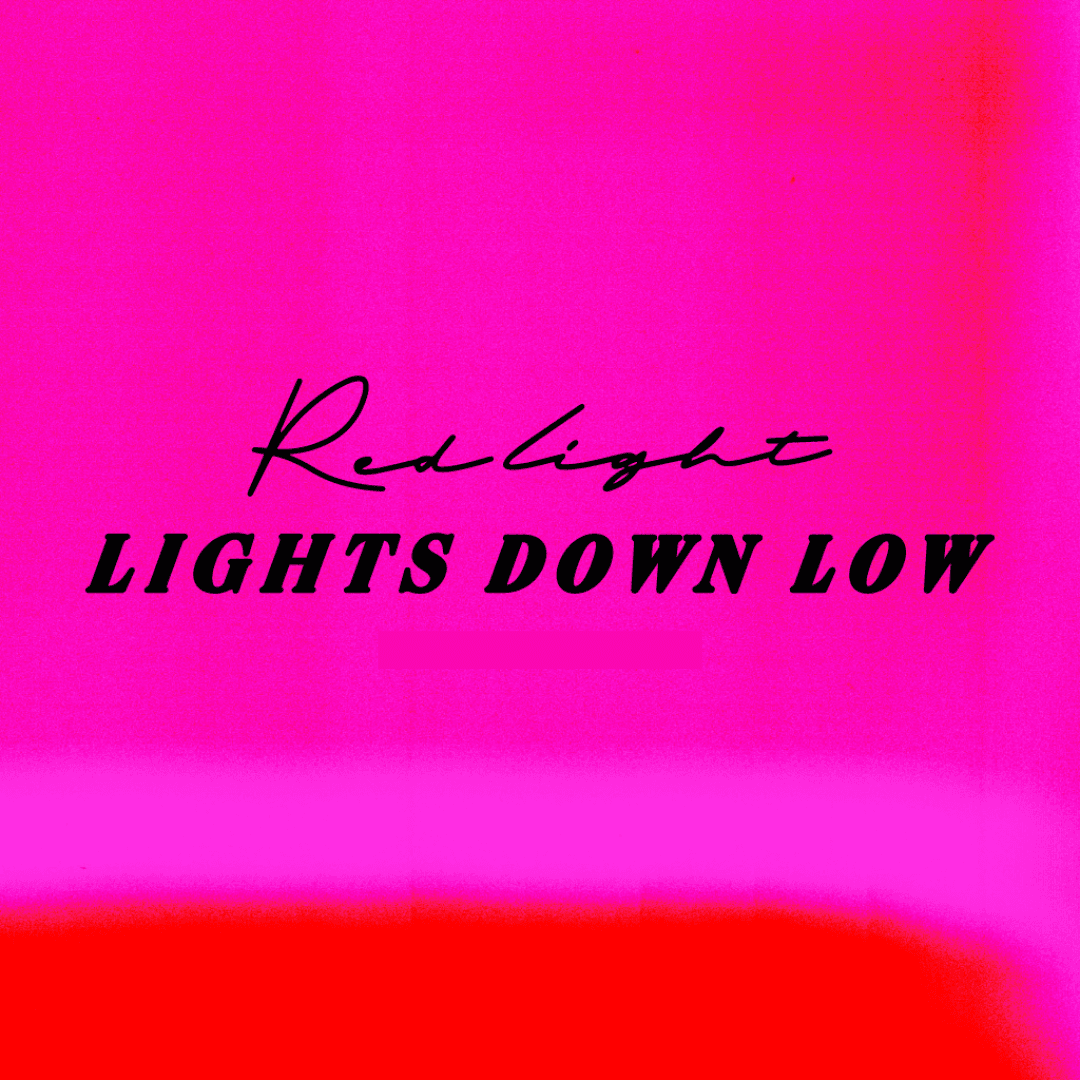 Red Light: LIGHTS DOWN LOW with Dan Louder