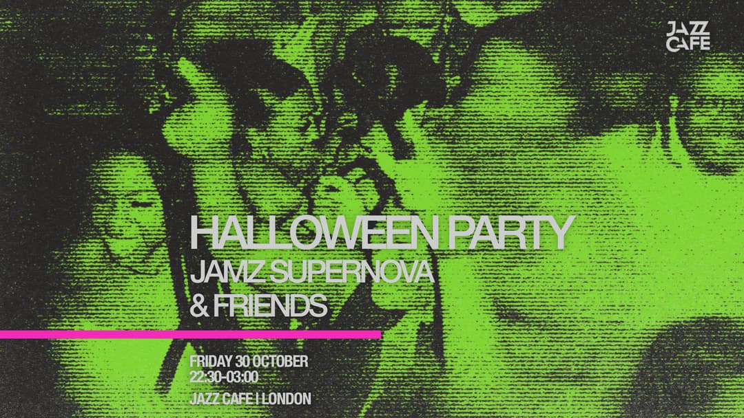 Jazz Cafe Halloween Party: Jamz Supernova & Friends