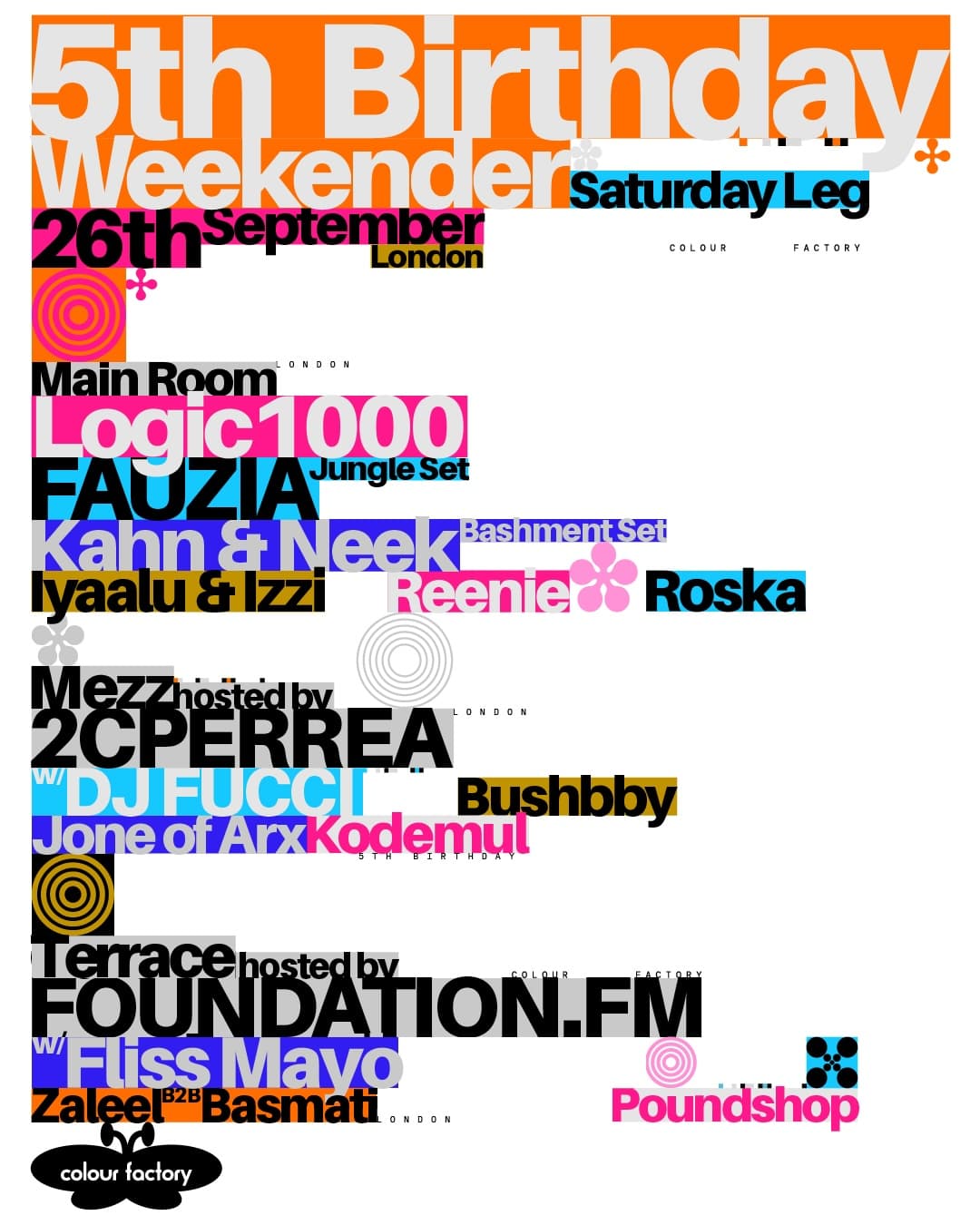 Colour Factory 5th Birthday w/ Logic1000, Kahn & Neek, FAUZIA, foundation.fm, 2CPERREA, Roska