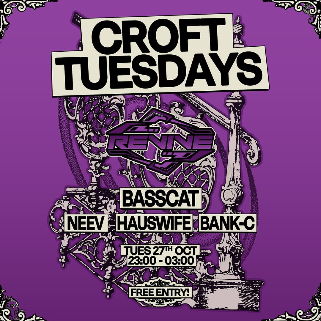 Croft Tuesdays: Revive w/ Basscat, Neev, Hauswife + Bank-C