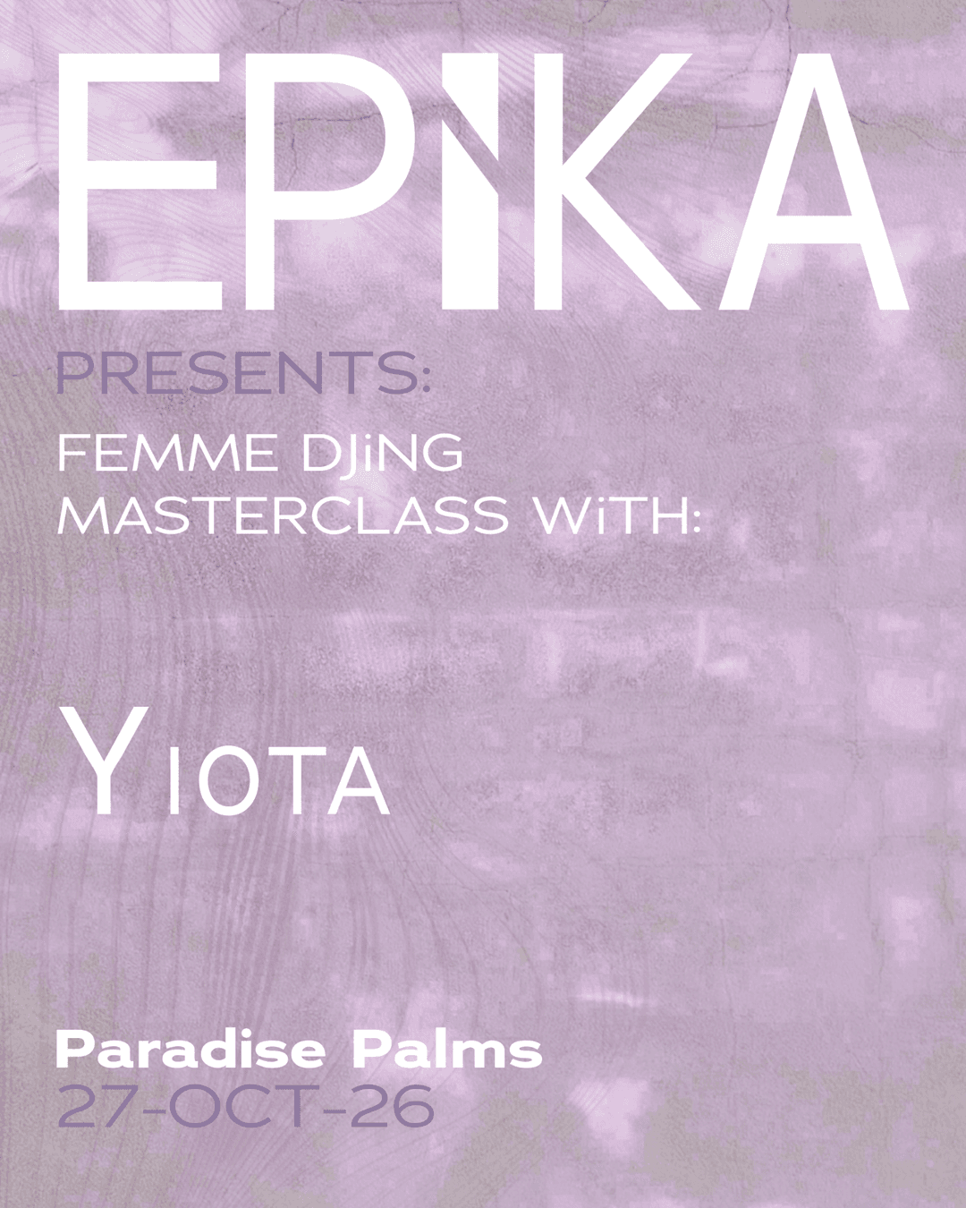 EPiKA DJ Masterclass with Yiota