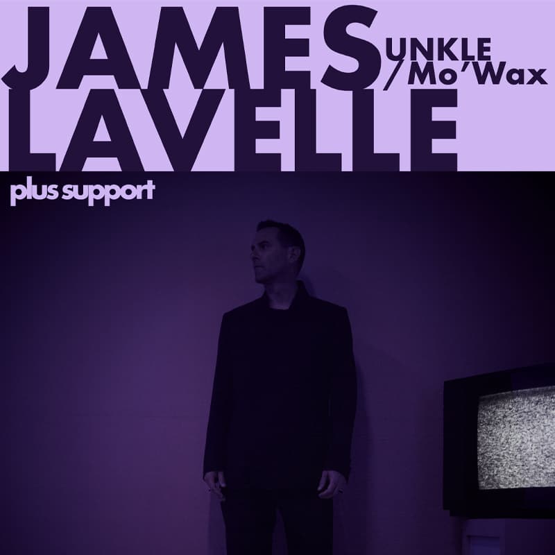 James Lavelle (Unkle / Mo'Wax)