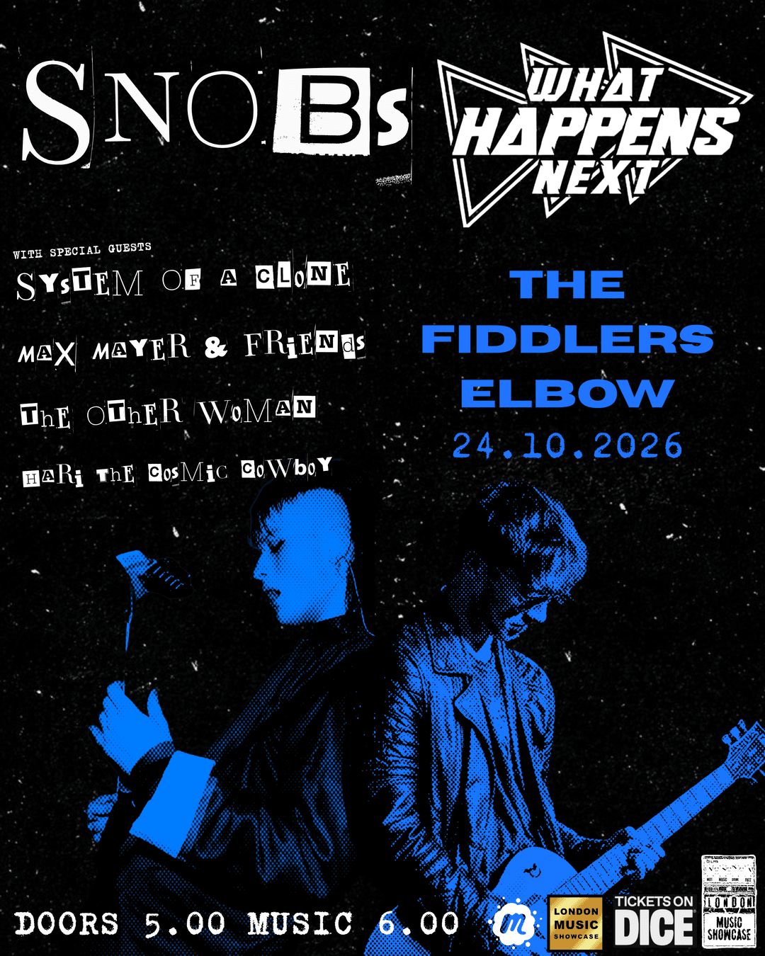 London Music Showcase Presents: WHAT HAPPENS NEXT / SNOBS